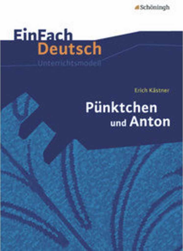 Pünktchen und Anton: EinFach Deutsch Unterrichtsmodelle