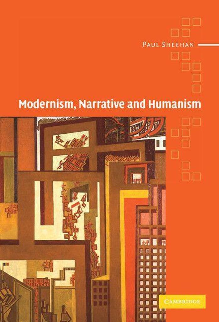 Modernism, Narrative and Humanism