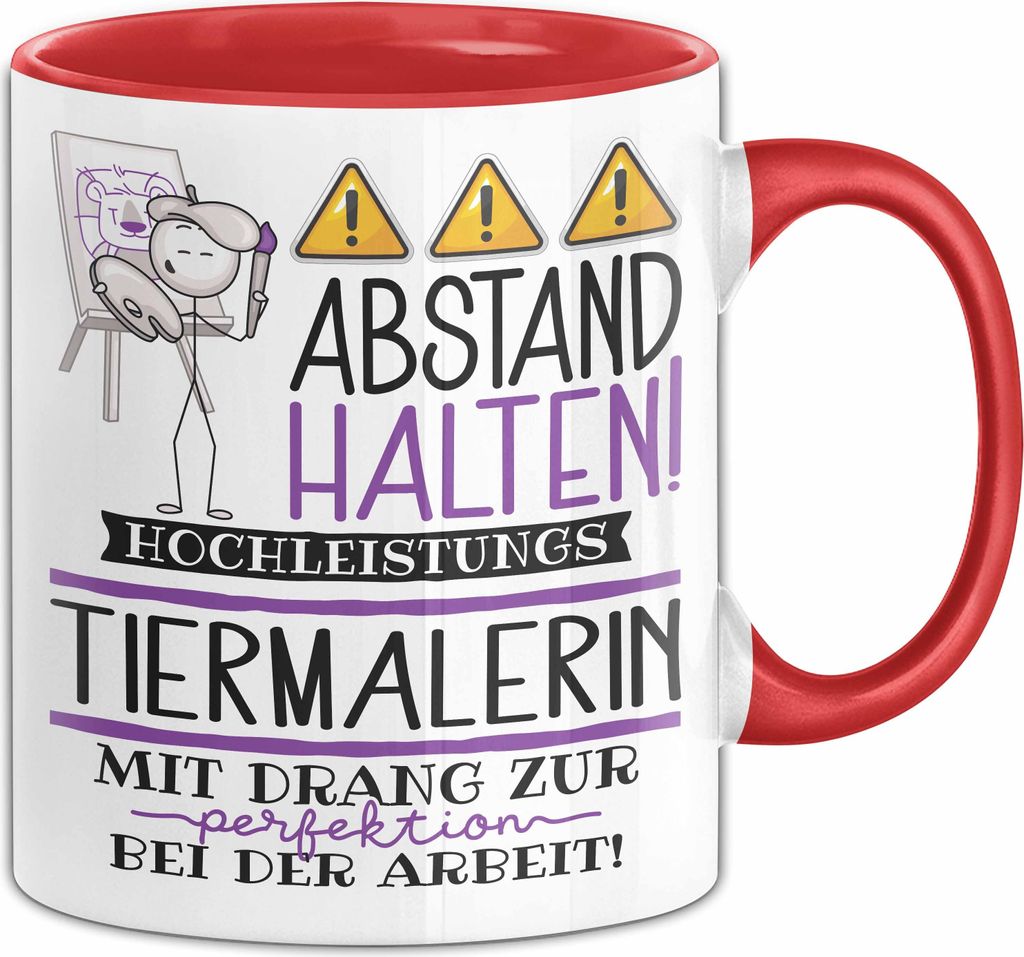 Tiermalerin Tasse Geschenk Lustig Abstand Halten Hochleistungs-Tiermalerin Mit Drang Zur Perfektion Bei Der Arbeit (Rot)