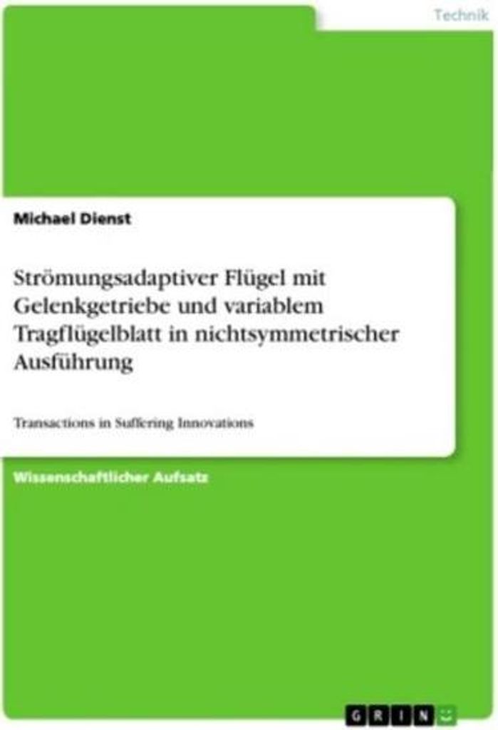 Strömungsadaptiver Flügel mit Gelenkgetriebe und variablem Tragflügelblatt in nichtsymmetrischer Ausführung