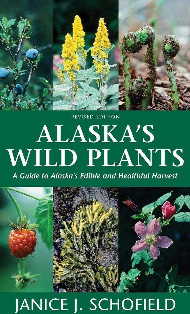 Alaska's Wild Plants, Revised Edition