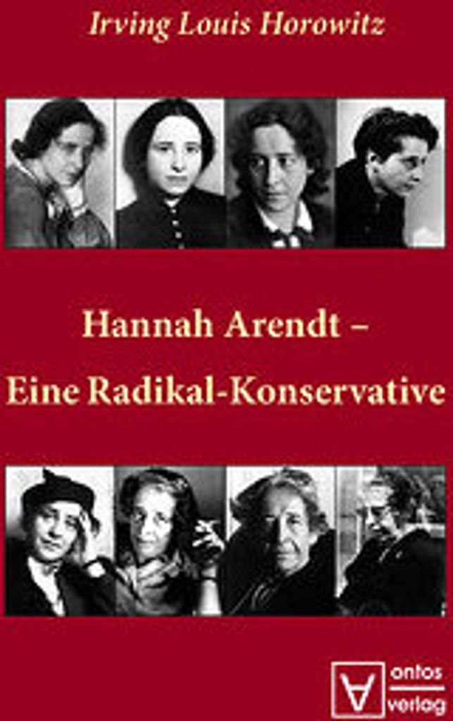 Hannah Arendt - Eine Radikal-Konservative