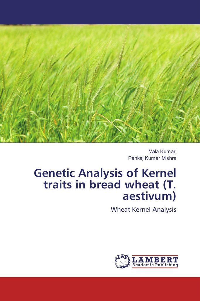 Genetic Analysis of Kernel traits in bread wheat (T. aestivum)