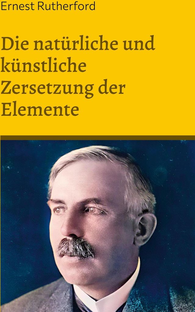 Die natürliche und künstliche Zersetzung der Elemente