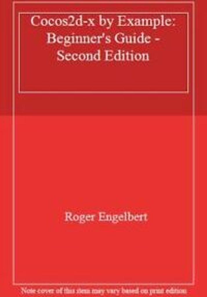 Cocos2d-x by Example: Beginner's Guide - Second Edition. Engelbert, Roger.=