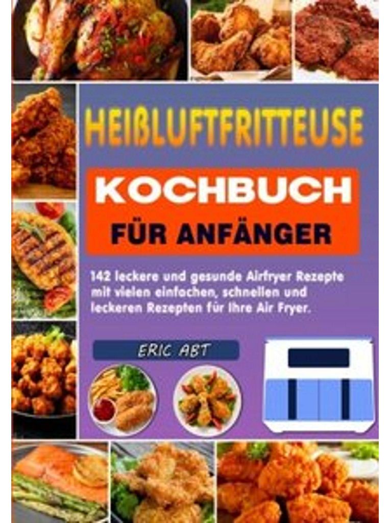 Heißluftfritteuse Kochbuch für Anfänger