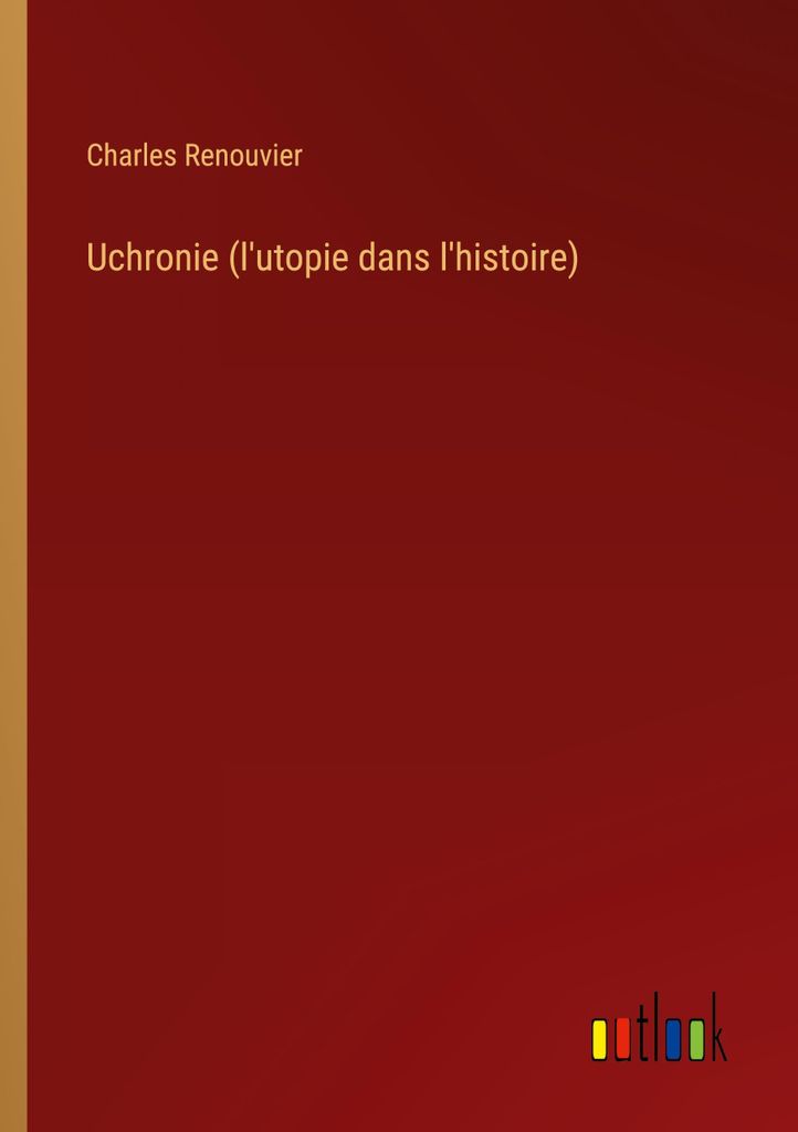Uchronie (l'utopie dans l'histoire)