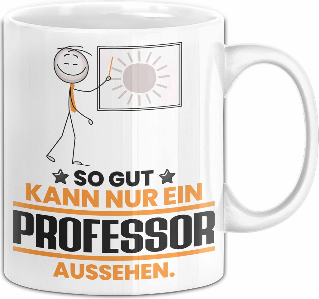 Professor Geschenk Tasse So Gut Kann Nur Ein Professor Aussehen Geschenkidee Kaffee-Becher (Weiß)