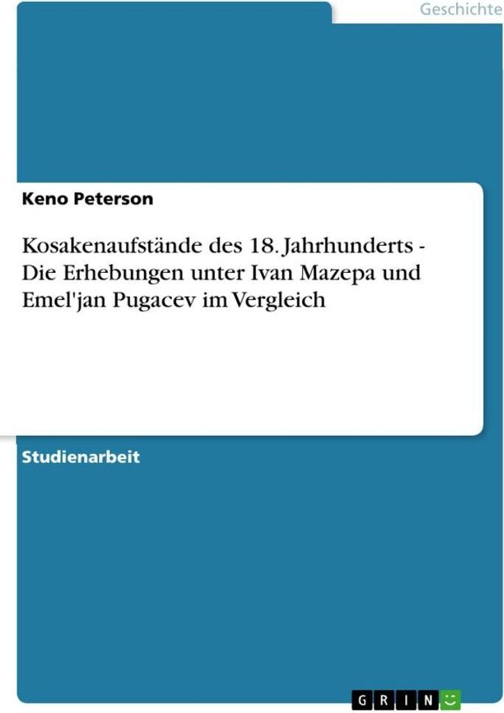 Kosakenaufstände des 18. Jahrhunderts - Die Erhebungen unter Ivan Mazepa und Emel'jan Pugacev im Vergleich