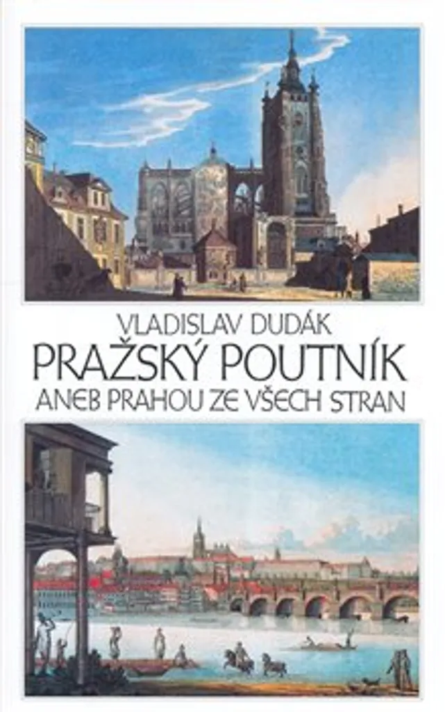Pražský poutník par Vladislav Dudák : Guide complet de Prague secret