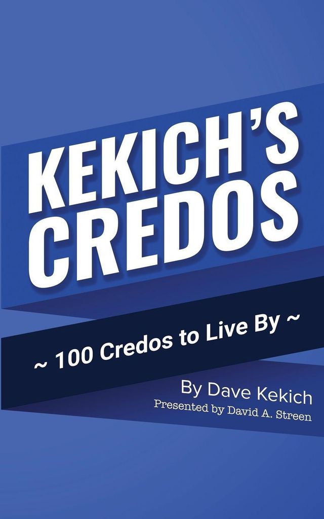 Kekich's Credos