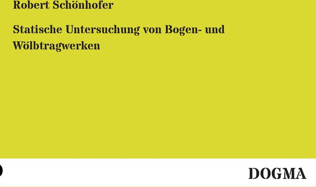 Statische Untersuchung von Bogen- und Wölbtragwerken
