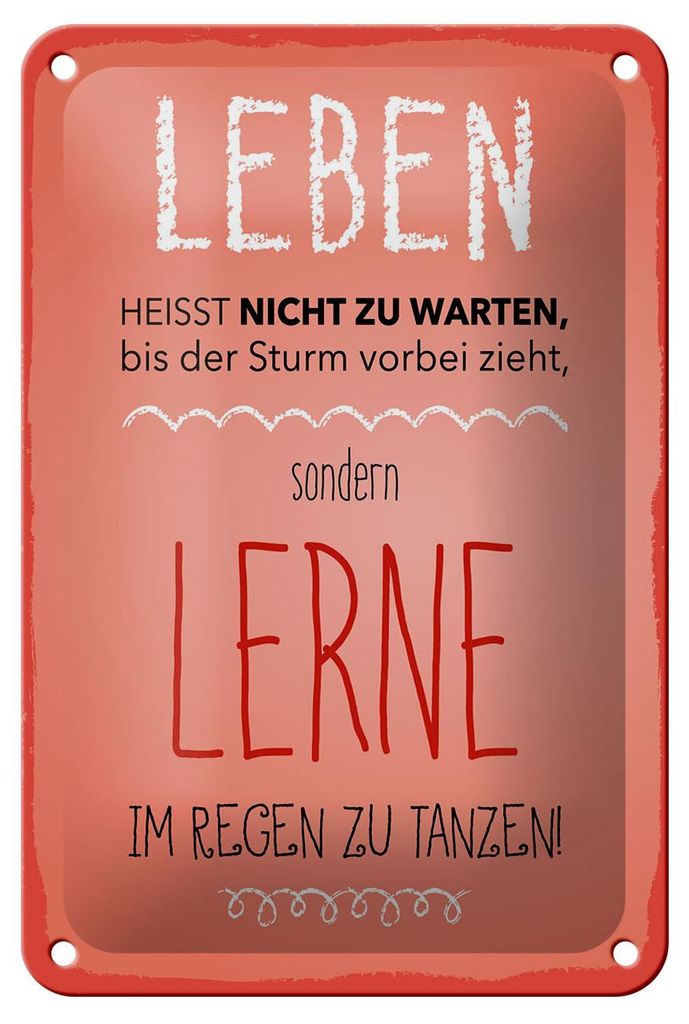 Blechschild Leben lerne im Regen zu tanzen, 30 x 20 cm, Blechschilder Spruch Glück Weisheit