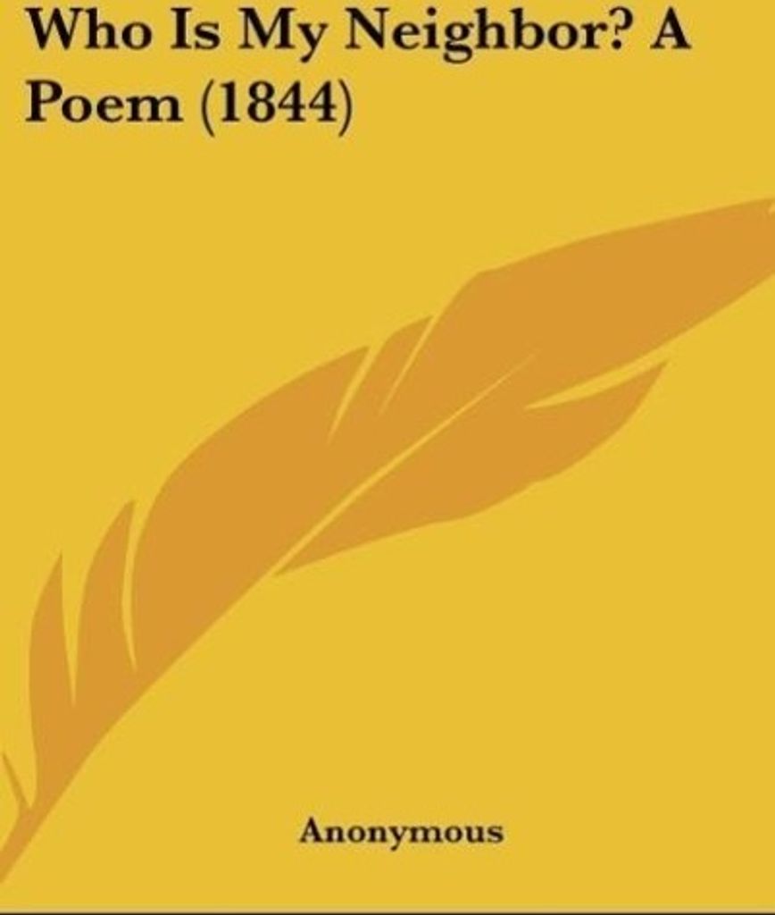 Who Is My Neighbor? A Poem (1844)