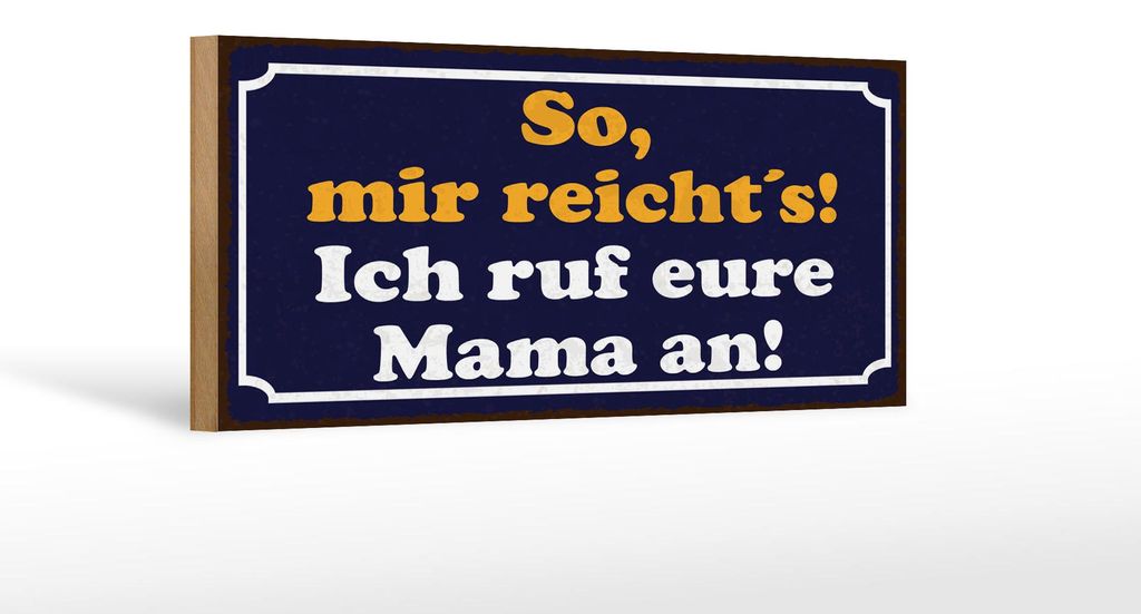 Holzschild Spruch 27x10 cm So, mir reicht’s Schild