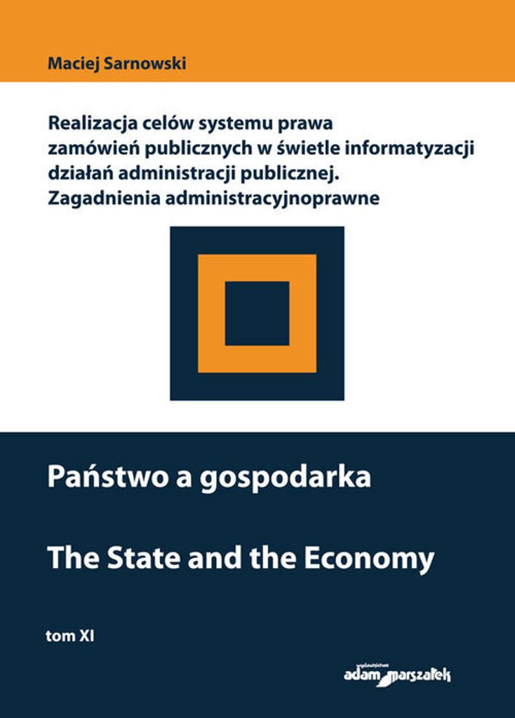 Państwo a gospodarka Realizacja celów systemu prawa zamówień publicznych w świetle informatyzacji działań administracji publicznej Zagadnien...