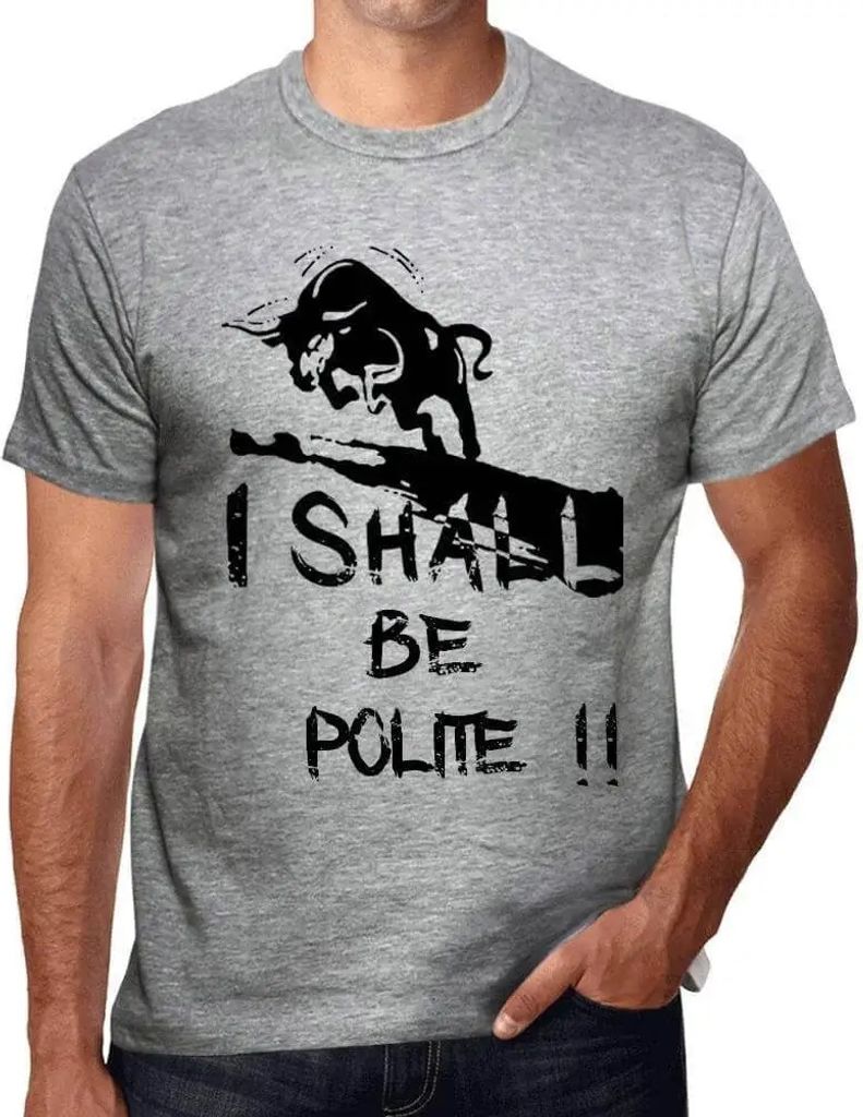 Herren Grafik T-Shirt Ich werde höflich sein – I Shall Be Polite – Öko-Verantwortlich Vintage Jahrgang Kurzarm Lustige Druck Geburtstag Gesch...