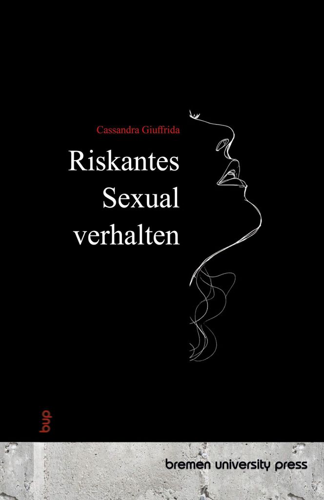 Riskantes Sexualverhalten – Interdisziplinäre Analyse aus Medizin, Psychologie, Soziologie und Ethik