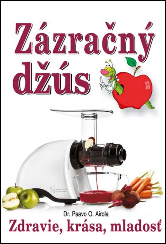 Zázračný džús par Paavo Airola livre de cure de jus détox santé naturelle