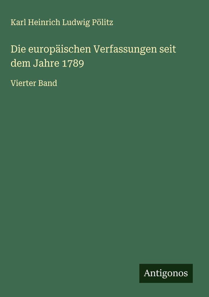 Die europäischen Verfassungen seit dem Jahre 1789