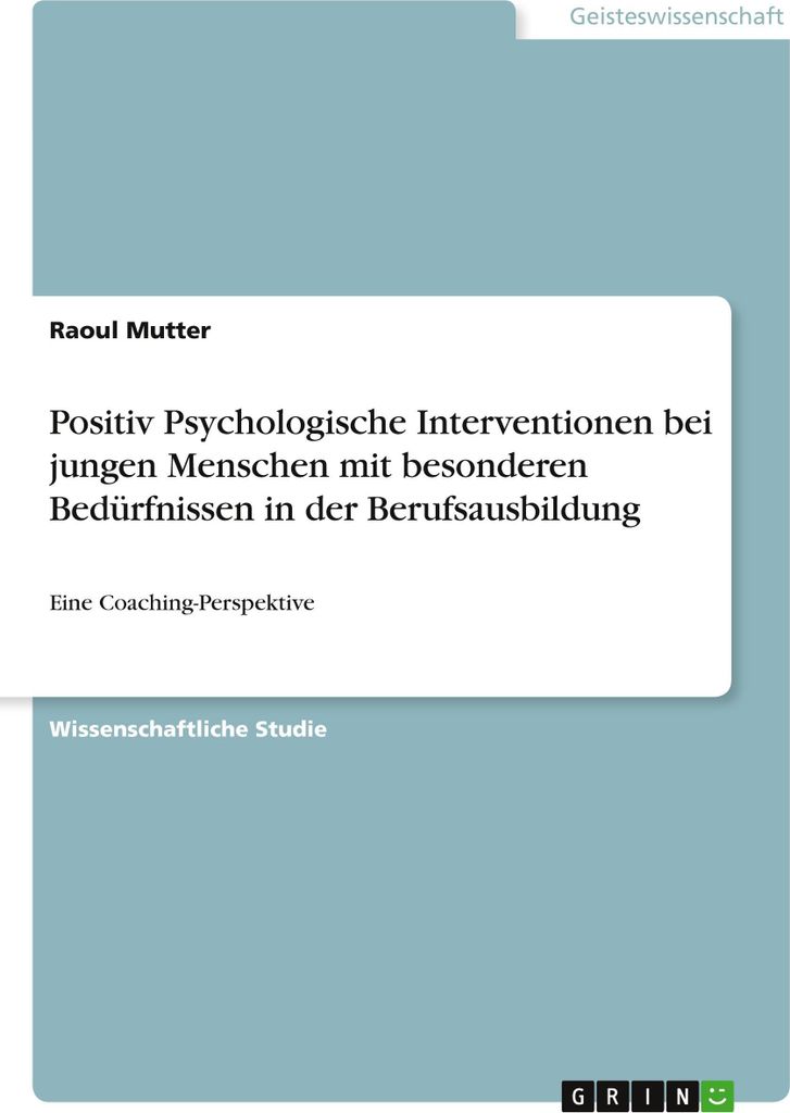 Positiv Psychologische Interventionen bei jungen Menschen mit besonderen Bedürfnissen in der Berufsausbildung
