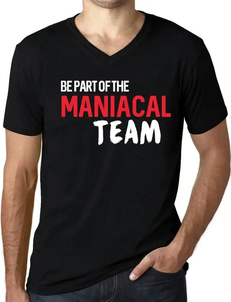Herren Grafik T-Shirt V-Ausschnitt Werden Sie Teil des verrückten Teams – Be Part Of The Maniacal Team – Öko-Verantwortlich Vintage Jahrgang ...