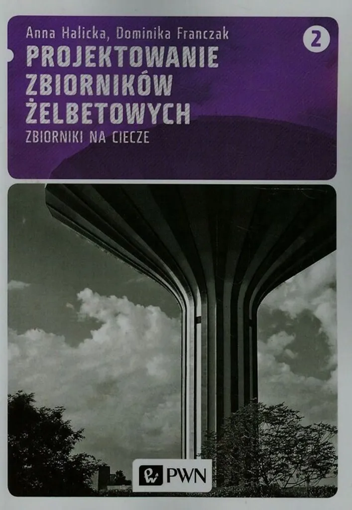 Concevoir des réservoirs en béton armé : Méthodes du Volume 2 Halicka