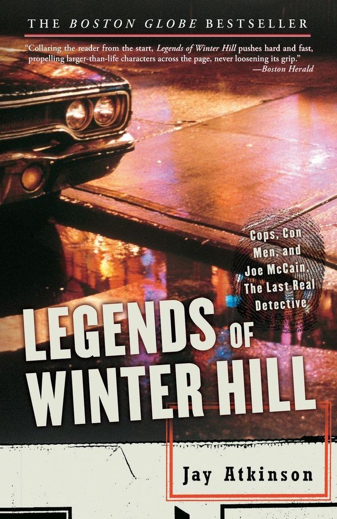Legends of Winter Hill: Cops, Con Men, and Joe McCain, the Last Real Detective