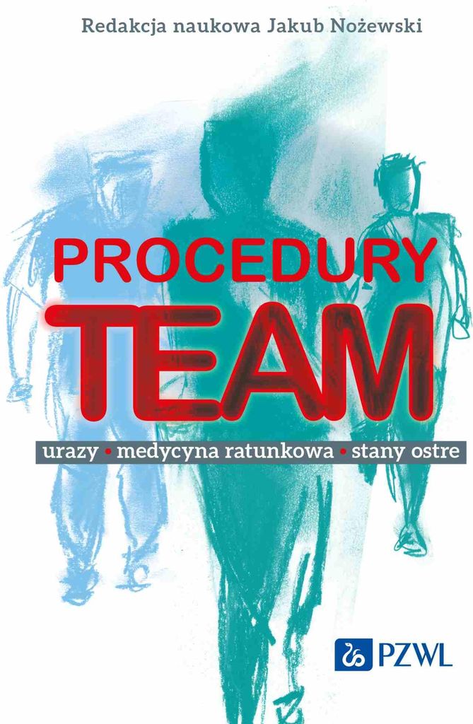 Procedury TEAM-u. Urazy, medycyna ratunkowa, stany ostre