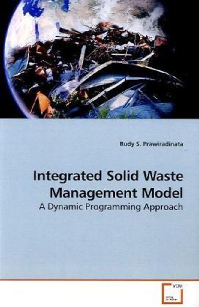 Prawiradinata, R: Integrated Solid Waste Management Model