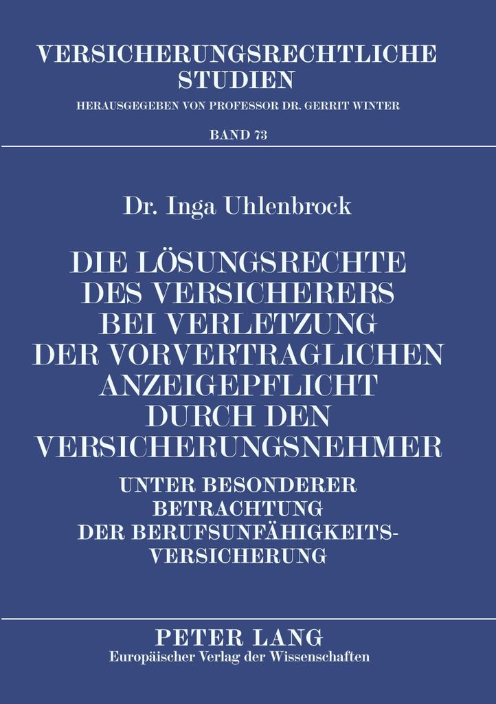 Die Lösungsrechte des Versicherers bei Verletzung der vorvertraglichen Anzeigepflicht durch den Versicherungsnehmer