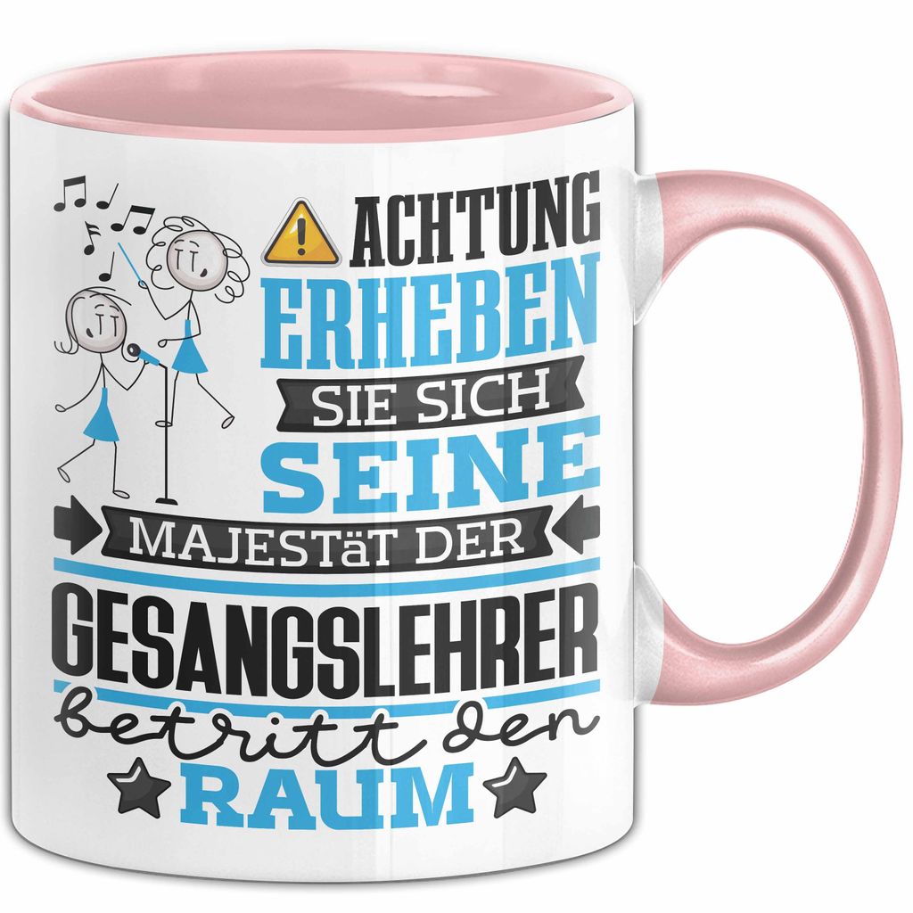 Gesangslehrer Geschenk Tasse Lustiger Spruch Erheben Sie Sich Der Gesangslehrer Betritt den Raum (Rosa)
