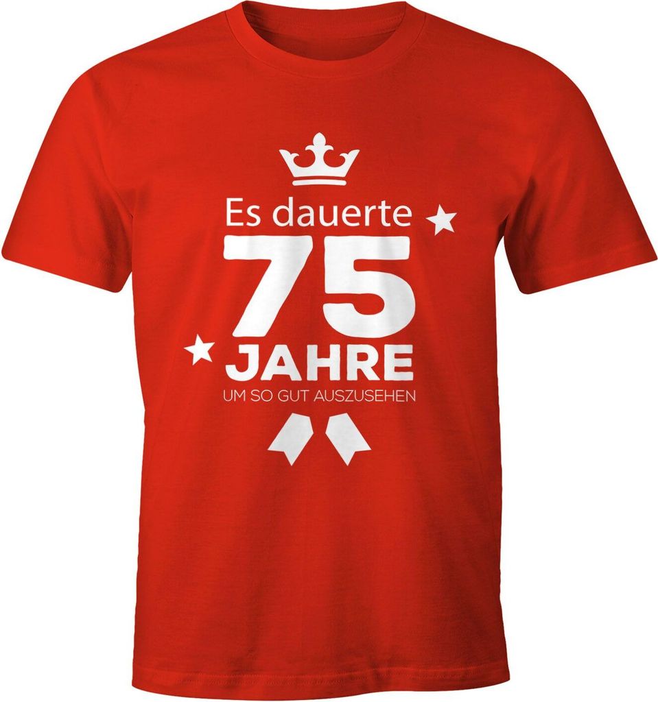 Herren T-Shirt runder Geburtstag Volljährig Es dauerte Jahre um so gut auszusehen 18 20 25 30 40 50 60 70 75 80 Jahre Fun-Shirt Moonworks 75 rot...