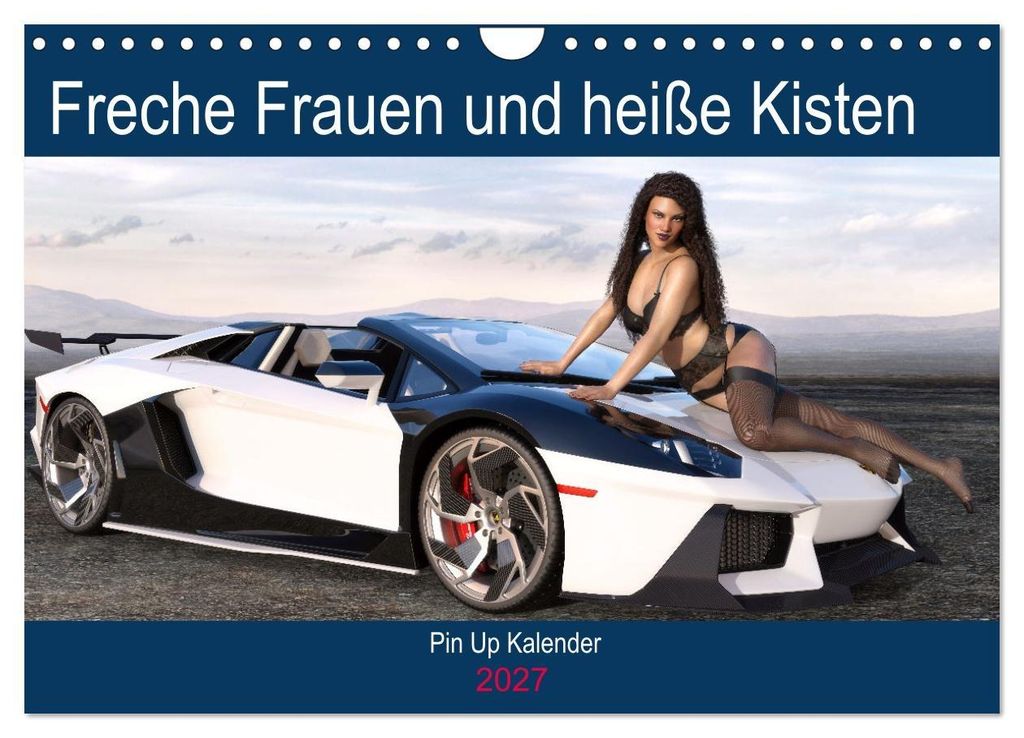 Freche Frauen und heiße Kisten (Wandkalender 2027 DIN A4 quer), CALVENDO Monatskalender