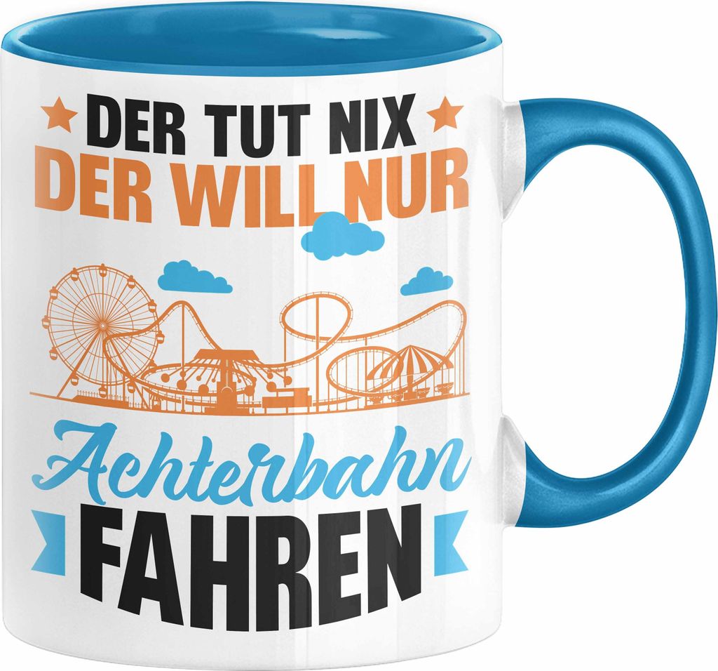 Achterbahn Tasse Geschenk Der Tut Nix Der Will Nur Achterbahn Fahren Geschenkidee Erlebnispark (Blau)