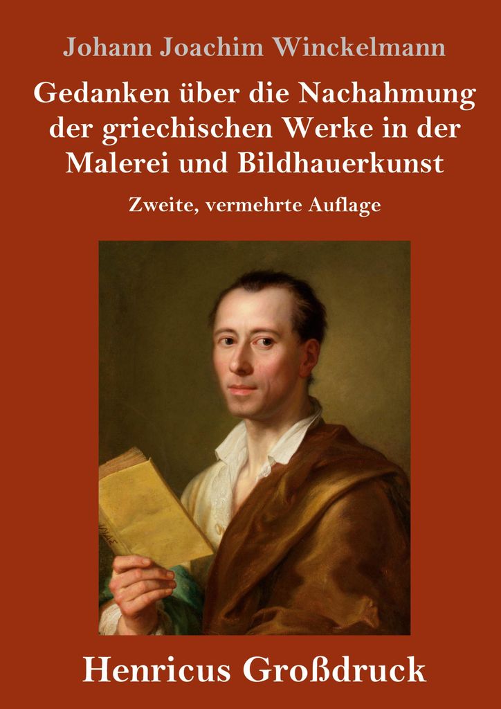 Gedanken über die Nachahmung der griechischen Werke in der Malerei und Bildhauerkunst (Großdruck)