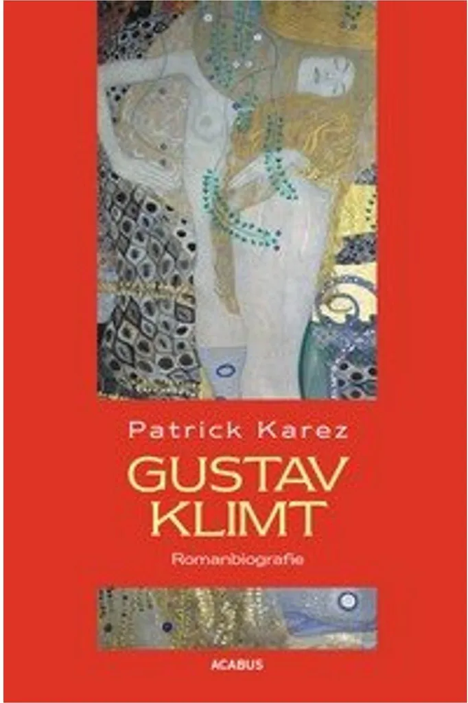 Livre Gustav Klimt Romanbiografie : Biographie Romancée de l'Artiste