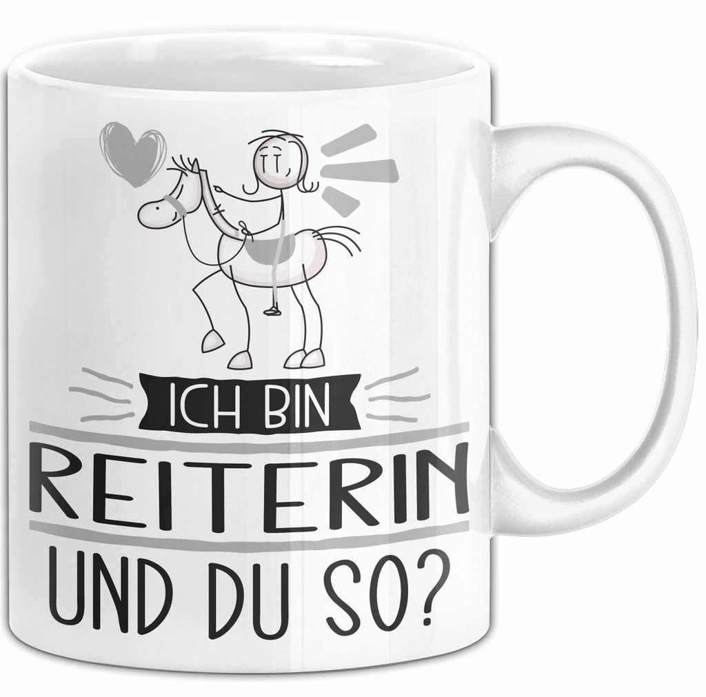 Reiterin Tasse Geschenk Ich Bin Reiterin Und Du So Geschenkidee Lustiger Spruch Becher (Weiß)