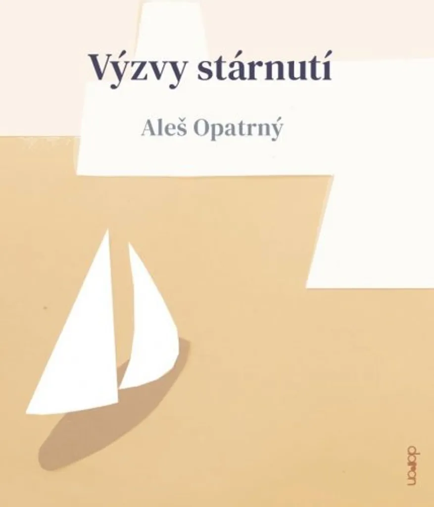 Vivre sereinement sa vieillesse avec le livre Výzvy stárnutí d'Opatrný