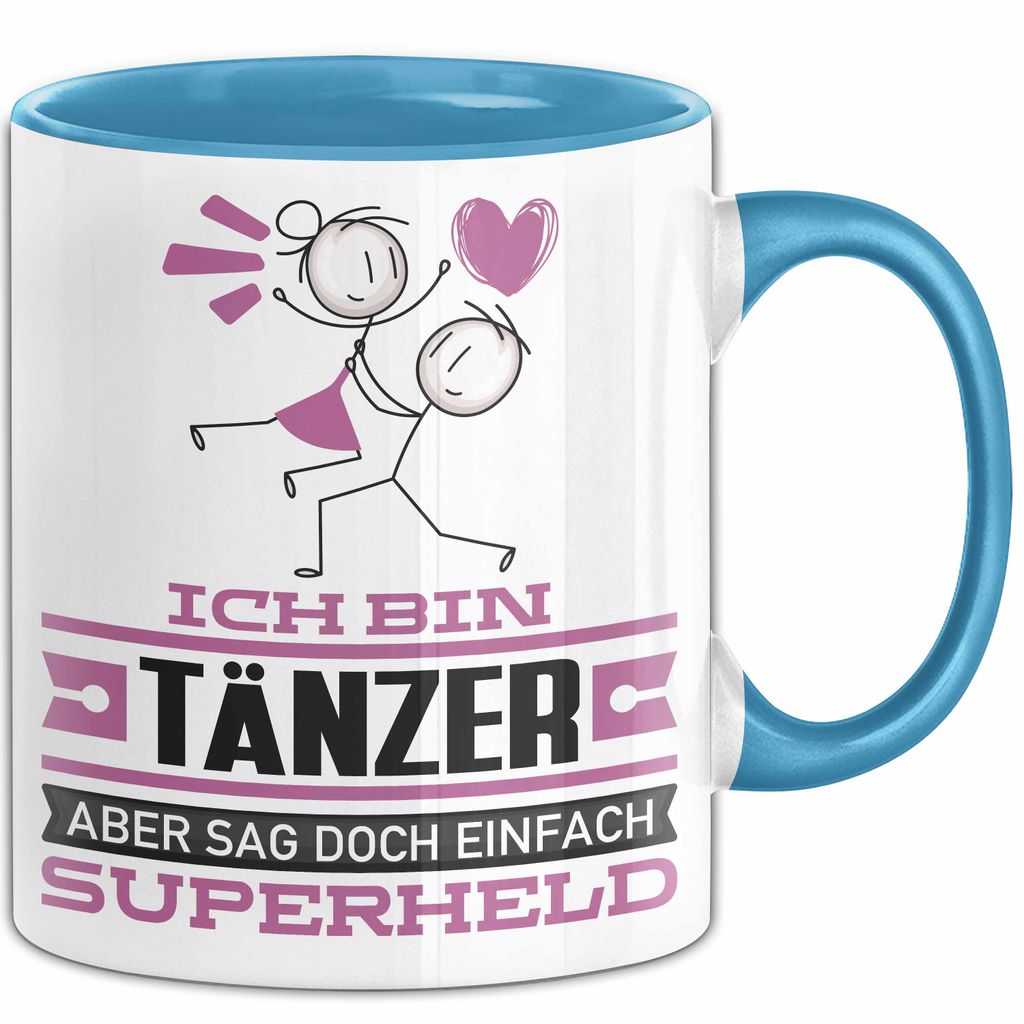 Tänzer Geschenk Tasse Ich Bin Tänzer Aber Sag Doch Einfach Superheld Lustige Geschenkdiee für Tänzer Kaffee-Becher (Blau)