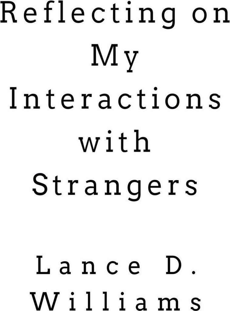 Reflecting on My Interactions with Strangers
