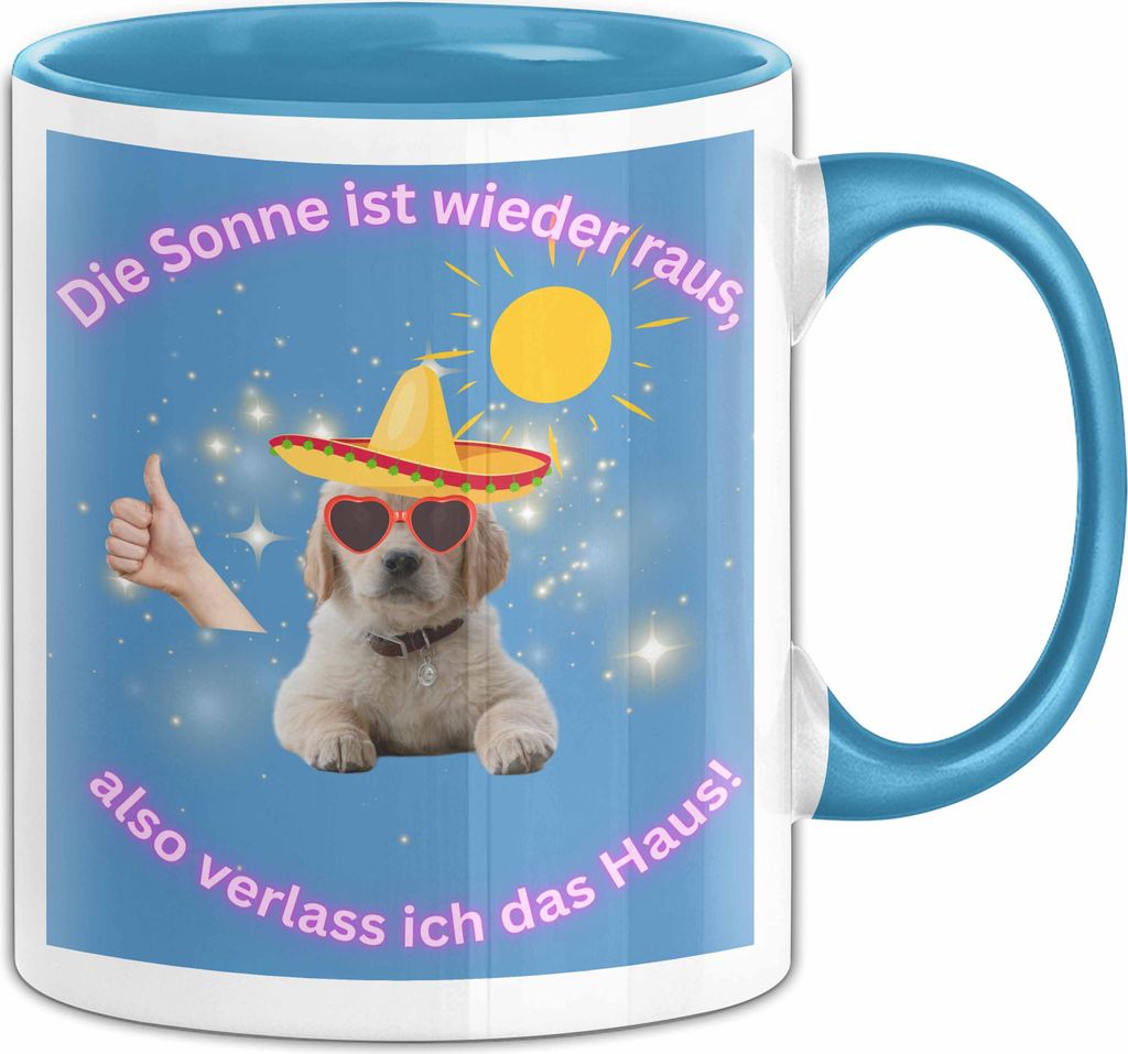 Meme Tasse Geschenk Lustiger Becher Hund Die Sonne Ist wieder Raus Also Verlass Ich Das Haus (Blau)