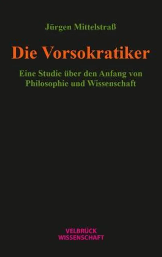 Die Vorsokratiker : Édition bilingue avec commentaires et notes critiques