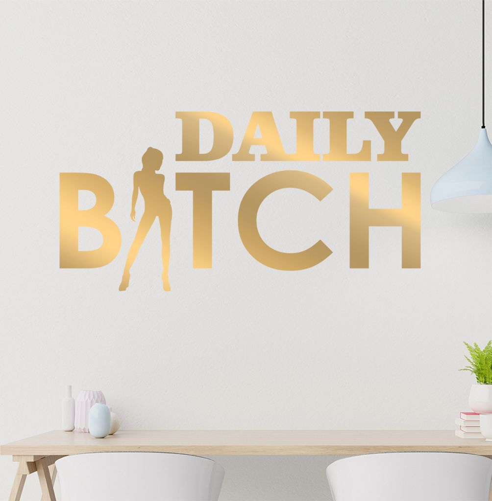 Daily Bitch Wandtattoo in 6 Größen - Wandaufkleber Wall Sticker - Dekoration, Küche, Wohnzimmer, Schlafzimmer, Badezimmer