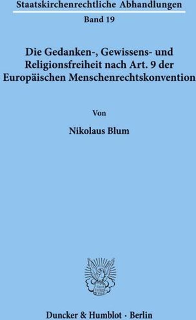 Die Gedanken-, Gewissens- und Religionsfreiheit nach Art. 9 der Europäischen Menschenrechtskonvention.