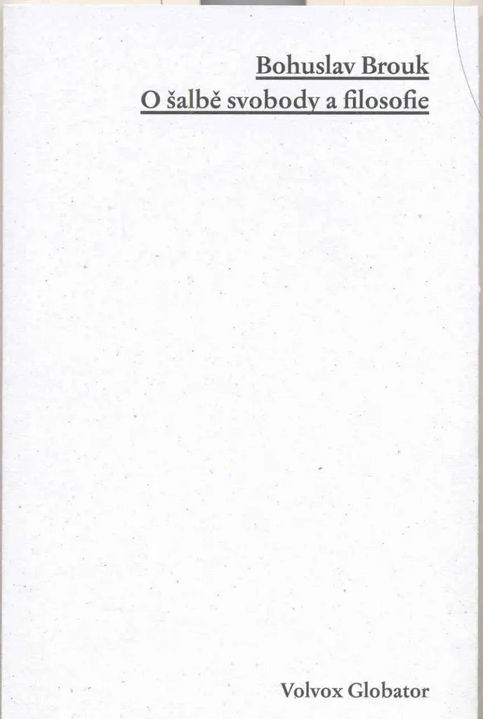 Livre de philosophie O šalbě svobody a filosofie par Bohuslav Brouk
