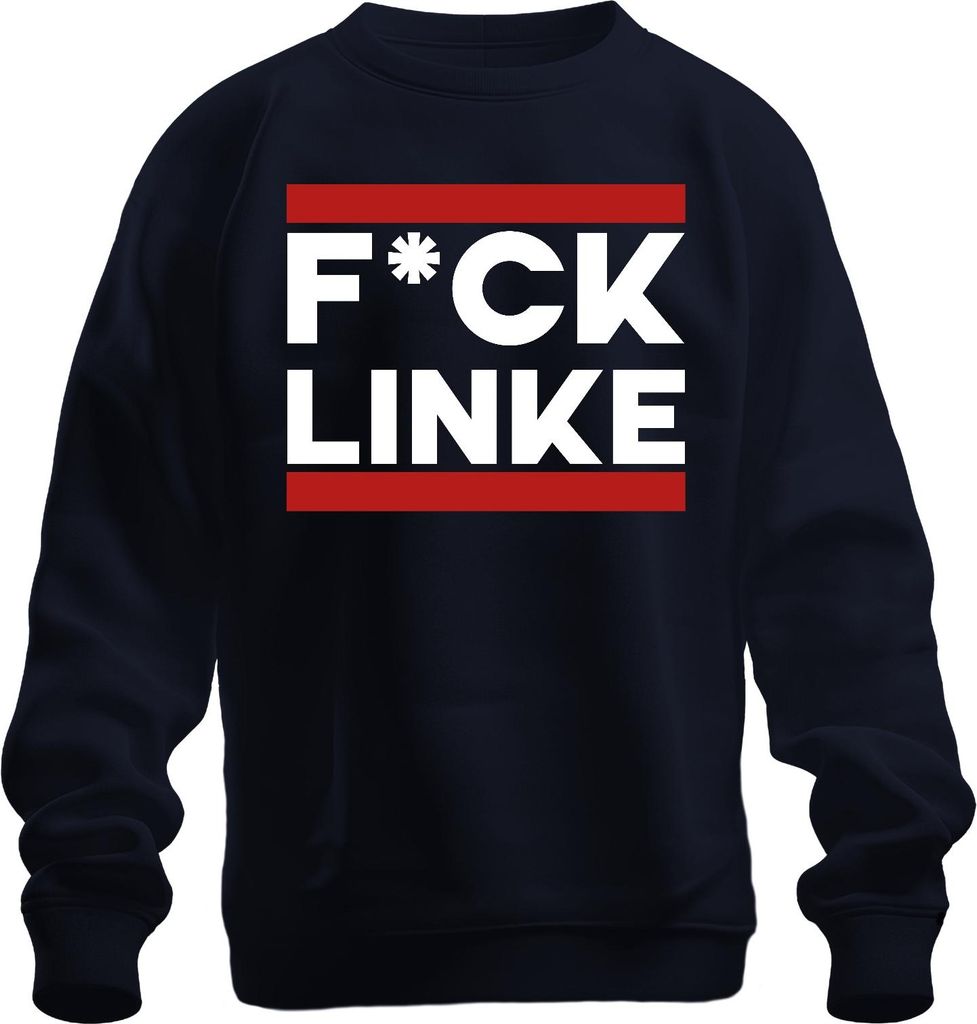 F*CK LINKE Protest Spruch Anti Links Politik Provokant Satire Uni Sweatshirt Pullover, Navy, 3XL