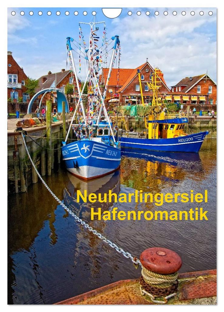 Neuharlingersiel Hafenromantik / Planer (Wandkalender 2027 DIN A4 hoch), CALVENDO Monatskalender