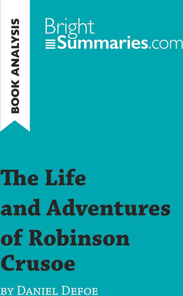 The Life and Adventures of Robinson Crusoe by Daniel Defoe (Book Analysis)