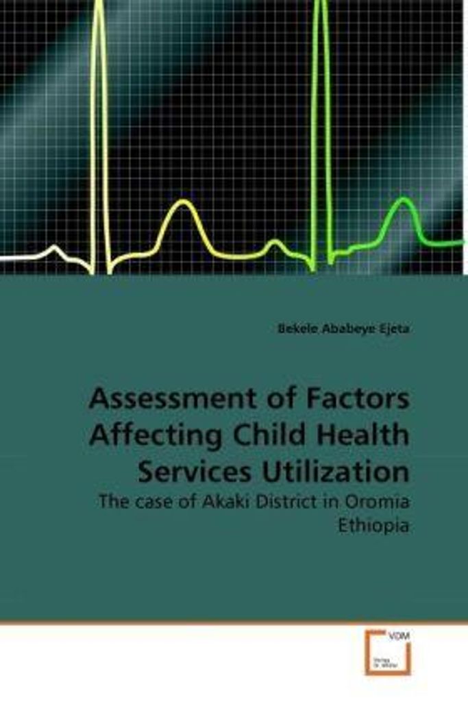 Ejeta, B: Assessment of Factors Affecting Child Health Servi